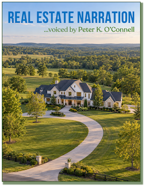 Real Estate Narration voiced by Peter K. O&rsquo;Connell