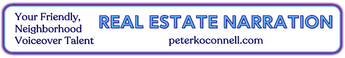 Real Estate Narration &mdash; Peter K. O&rsquo;Connell